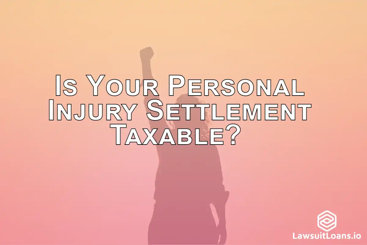 Is Your Personal Injury Settlement Taxable?< - Settlement from a personal injury lawsuit is not taxable if the suit was based on physical injury or physical sickness.