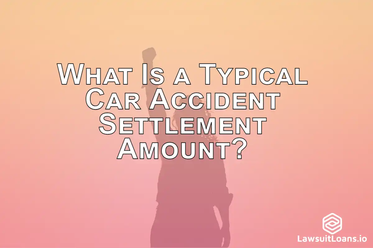 What Is a Typical Car Accident Settlement Amount? - Car accident settlements vary depending on the severity of the accident.