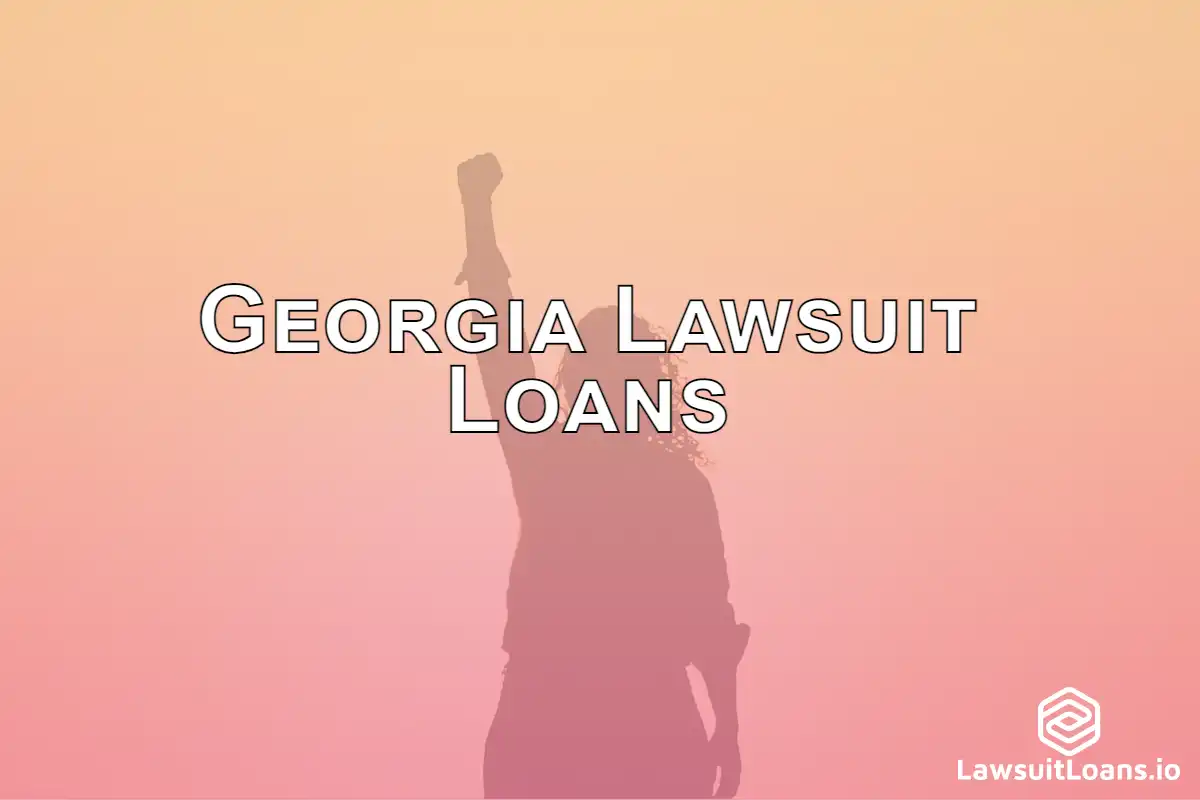 Georgia Lawsuit Loans - If you're a plaintiff in a lawsuit in Georgia and need cash now, you may be able to get a lawsuit loan.